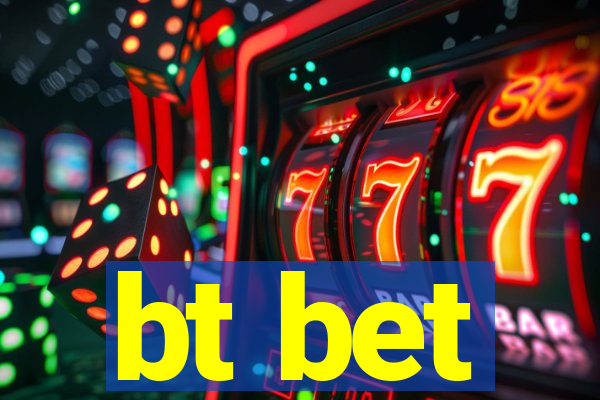 bt bet